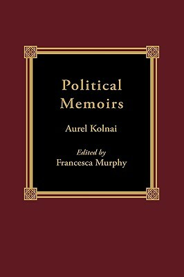 Political Memoirs by Aurel Kolnai