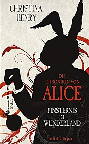 XXL-Leseprobe: Die Chroniken von Alice - Finsternis im Wunderland: Roman (Die Dunklen Chroniken 1) by Christina Henry