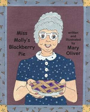 Miss Molly's Blackberry Pie by Mary Oliver