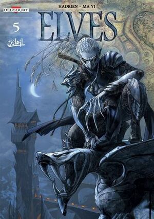 Elves: The Dynasty of the Dark Elves by Marc Hadrien, Ma Yi, Christina Cox-De Ravel