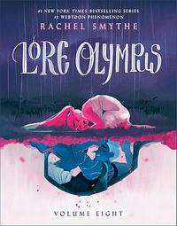 Lore Olympus: Volume Eight by Rachel Smythe