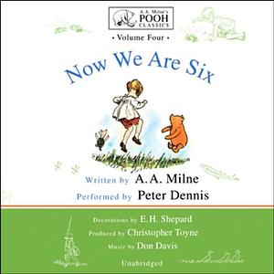 Now We Are Six by A.A. Milne