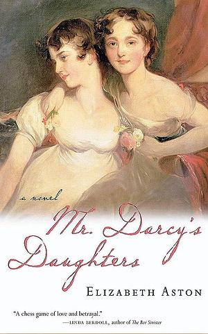 Mr. Darcy's Daughters: A Novel by Morag Sims, Elizabeth Aston