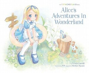 Alice's Adventures In Wonderland: The Pop Wonderland Series by Michiyo Hayano, Pop