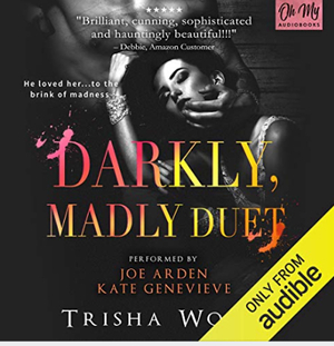 Darkly, Madly Duet by Trisha Wolfe