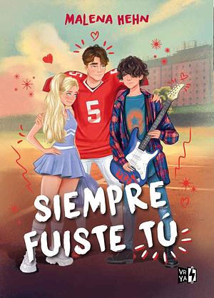 Siempre fuiste tú by Malena Hehn