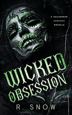 Wicked Obsession by R. Snow