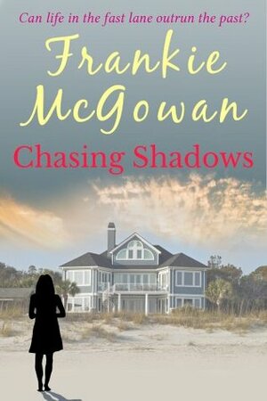 Chasing Shadows by Frankie McGowan