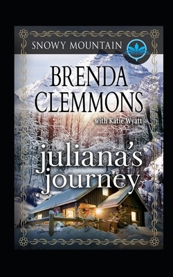 Juliana's Journey: Contemporary Western Romance by Brenda Clemmons, Katie Wyatt