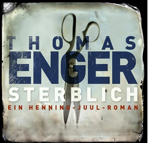 Sterblich by Maike Dörries, Günther Frauenlob, Thomas Enger