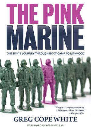 The Pink Marine: One Boy's Journey Through Bootcamp to Manhood by Norman Lear, Greg Cope White