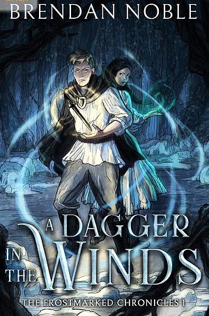 A Dagger in the Winds by Brendan Noble