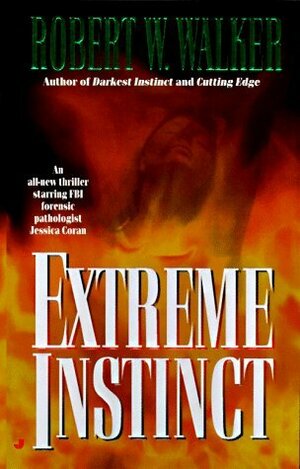 Extreme Instinct by Robert W. Walker