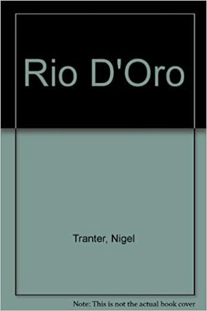 Rio D'Oro by Nigel Tranter