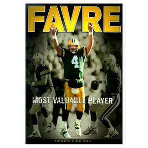 Favre: Most Valuable Player by Brett Favre, Marc Serota