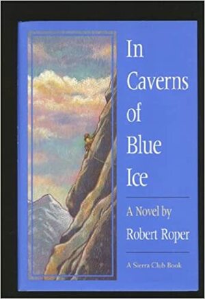 In Caverns of Blue Ice by Robert Roper