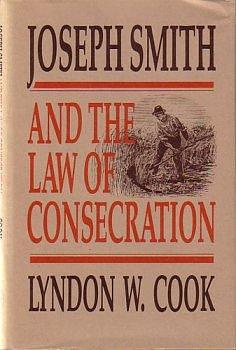 Joseph Smith and the Law of Consecration by Lyndon W. Cook