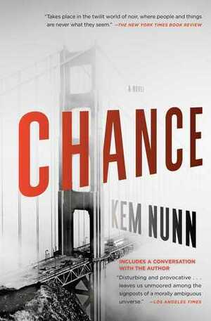 Chance: A Novel by Kem Nunn