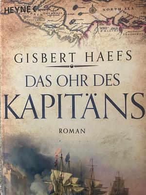 Das Ohr des Kapitäns: Roman by Gisbert Haefs