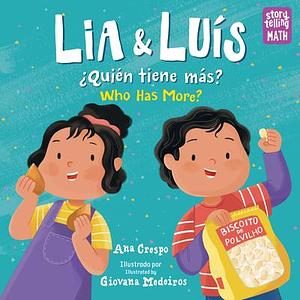 Lia y Luís: ¿Quién Tiene Más? / Lia & Luis: Who Has More? by Giovana Medeiros, Ana Crespo, Ana Crespo