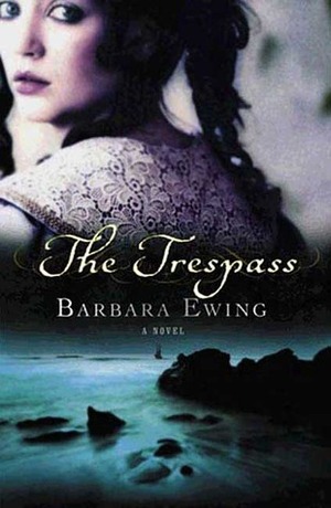 The Trespass by Barbara Ewing