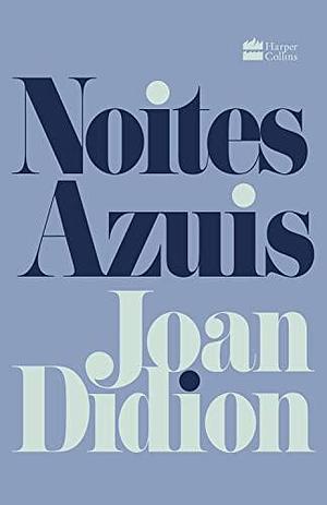 Noites azuis by Joan Didion, Joan Didion