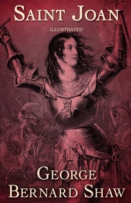 Saint Joan Illustrated by George Bernard Shaw