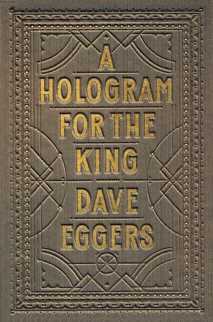 A Hologram for the King by Dave Eggers