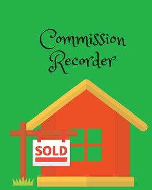 Commission Recorder: For Realty Company, Large Size (8x10), Simple and Helpful for Agent and Broker by Mike Murphy