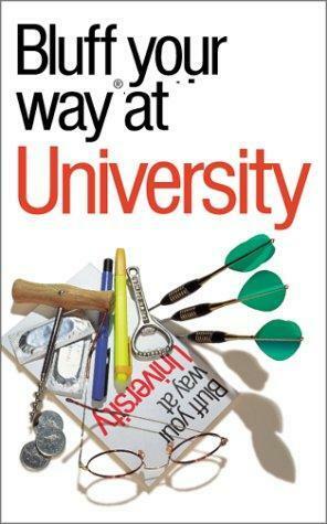 Bluff Your Way At University by Robert Ainsley