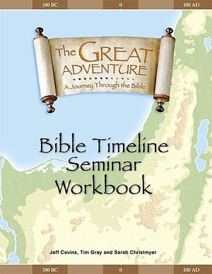 Bible TimeLine Workbook by Jeff Cavins, Sarah Christmyer, Tim Gray