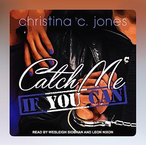 Catch Me If You Can by Christina C. Jones