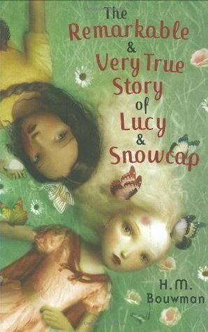 The Remarkable And Very True Story Of Lucy & Snowcap by H.M. Bouwman