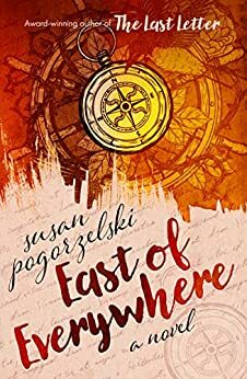 East of Everywhere by Susan Pogorzelski, Susan Pogorzelski