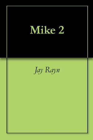 Mike 2 by Jay Ryan