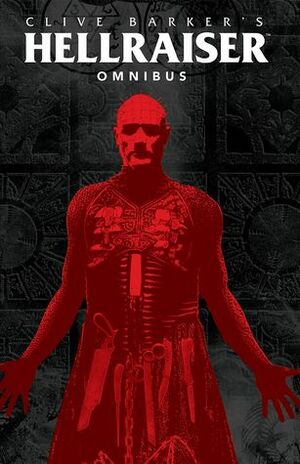 Clive Barker's Hellraiser Omnibus Vol. 1 by Juan Manuel Tumburús, Leonardo Manco, Mark Alan Miller, Stephen Thompson, Ibraim Roberson, Jordie Bellaire, Clive Barker