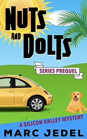 Nuts and Dolts (Silicon Valley Mystery #0) by Marc Jedel