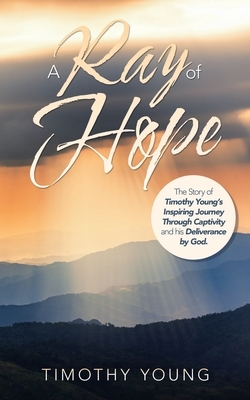 A Ray of Hope: A Mother's Story of Love, Healing, and the Miracle of Medical Marijuana by Holley Moseley