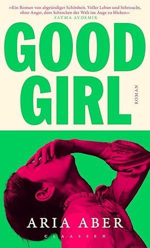 Good Girl by Aria Aber