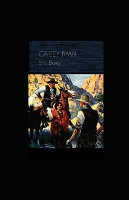 Casey Ryan illustrated by B. M. Bower