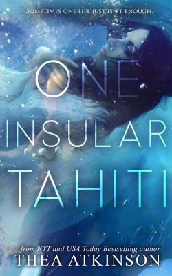 One Insular Tahiti by Thea Atkinson