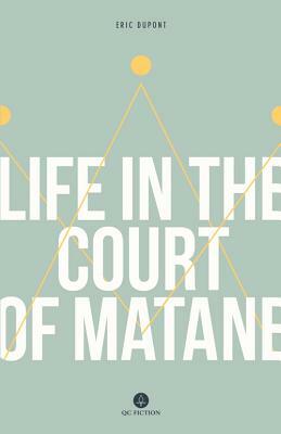 Life in the Court of Matane by Éric Dupont