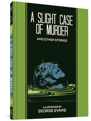 A Slight Case of Murder and Other Stories by Al Feldstein, George Evans