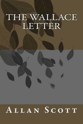 The Wallace Letter by Allan Scott