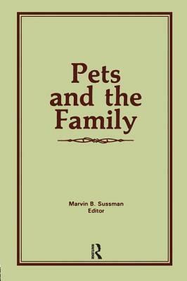 Pets and the Family by Marvin B. Sussman