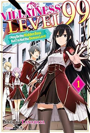 Villainess Level 99: I May Be the Hidden Boss but I'm Not the Demon Lord Volume 1 by Satori Tanabata