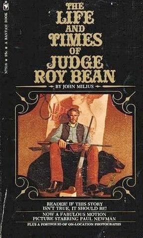 The Life and Times of Judge Roy Bean by John Milius