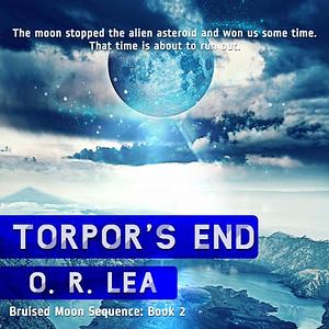 Torpor's End by O.R. Lea