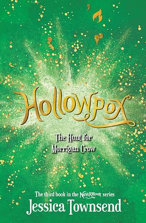 Hollowpox: The Hunt for Morrigan Crow by Jessica Townsend