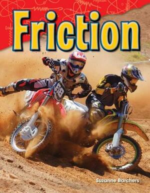 Friction by Suzanne I. Barchers